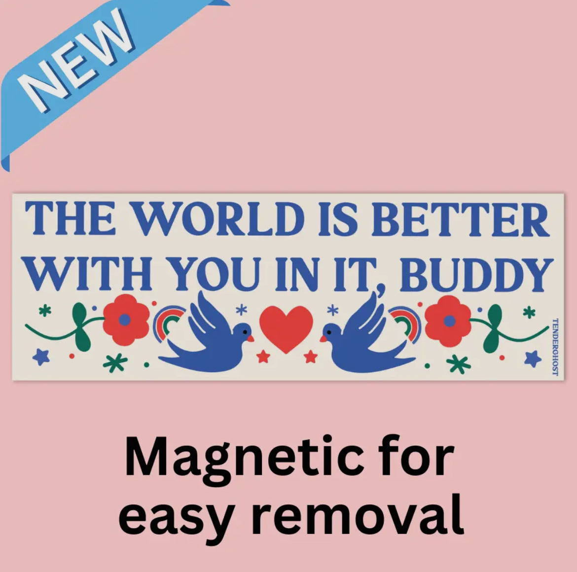 Tender Ghost • Better with You in It Bumper Sticker Magnet