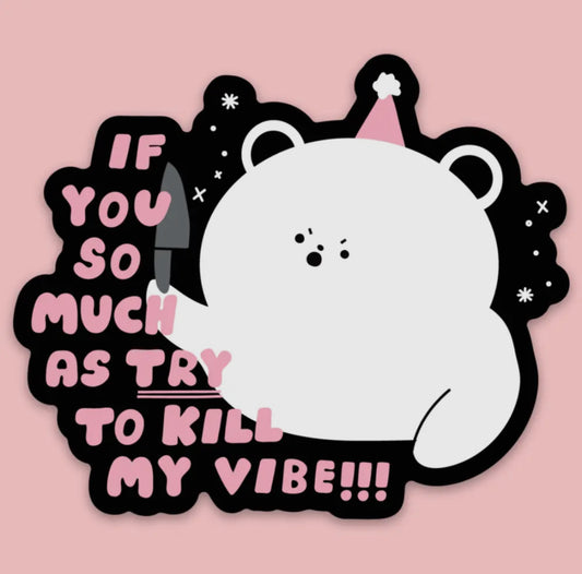 Tender Ghost • Kill My Vibe Vinyl Sticker
