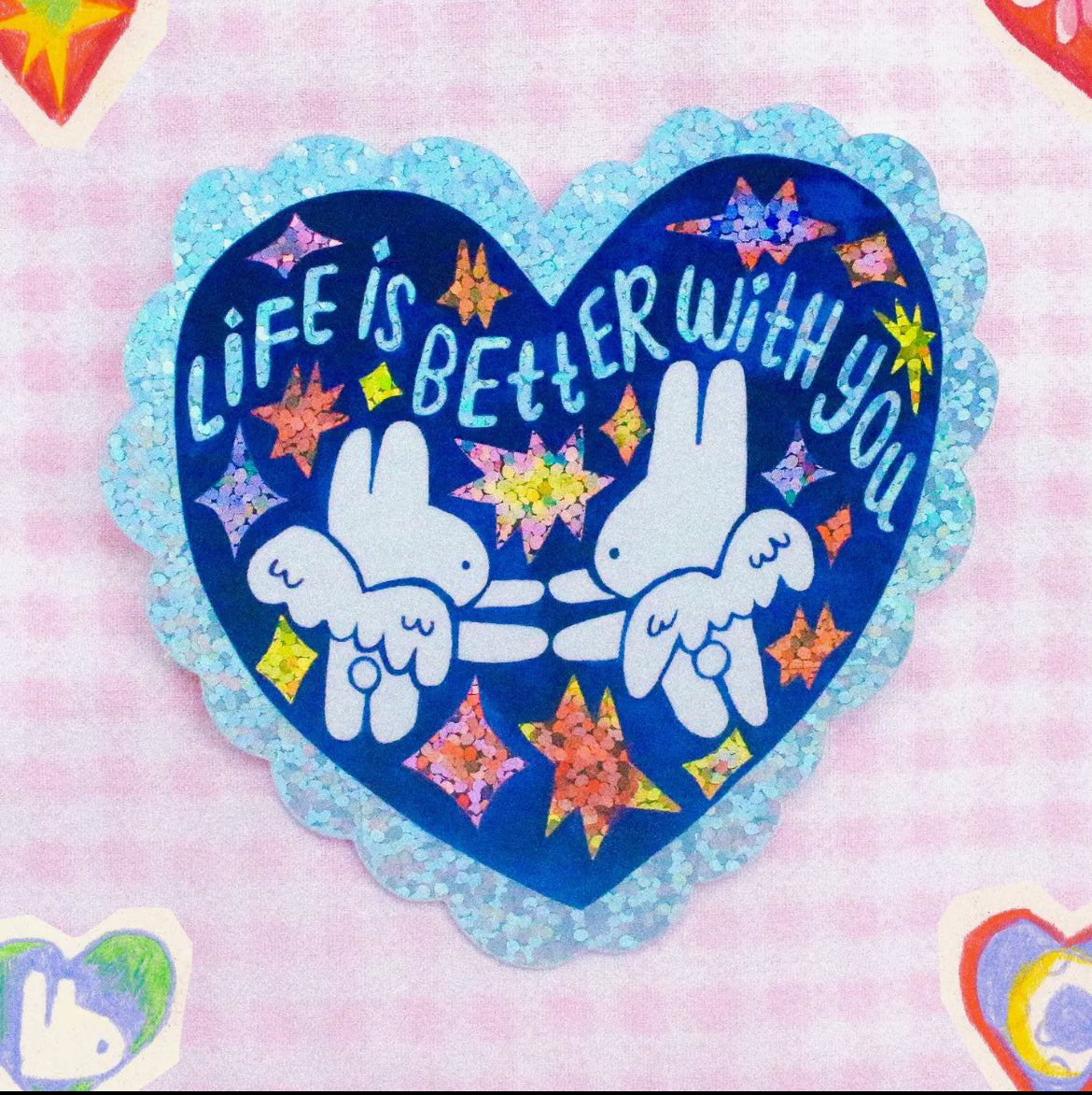 Odd Rabbits • Life is Better with You Glitter Vinyl Sticker