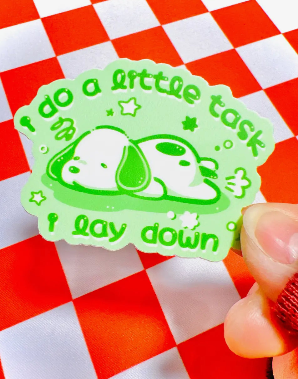 PeachyxNoodle • Vinyl Sticker, “I Do A Little Task, I Lay Down”