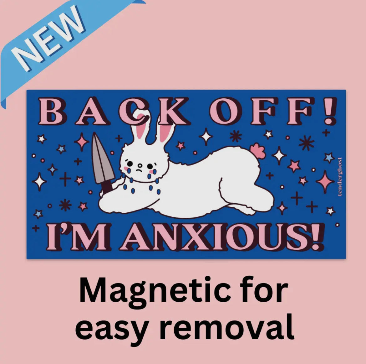 Tender Ghost • Back Off, I’m Anxious! Bumper Sticker Magnet