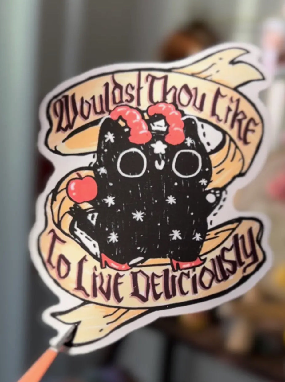 PeachyxNoodle • Vinyl Sticker, “Wouldst Thou Like To Live Deliciously”