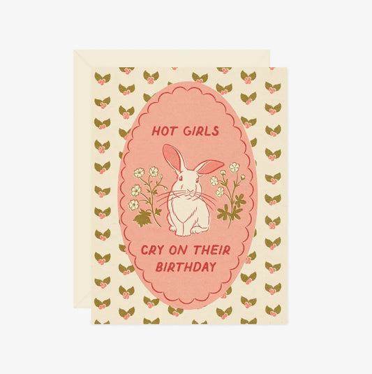 Wallflower • “Hot Girls Cry On Their Birthday” Bunny Rabbit Greeting Card