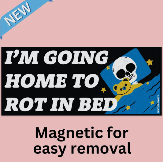 Tender Ghost • Rot in Bed Bumper Sticker Magnet