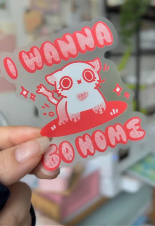 PeachyxNoodle • Clear Vinyl Sticker, “I Wanna Go Home”