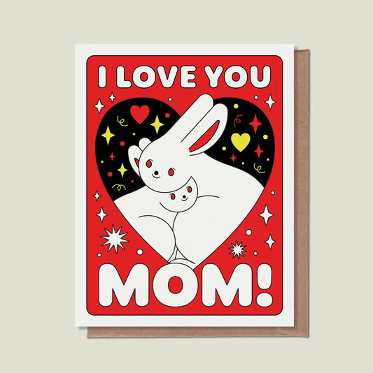 Épée Lapin Studio • I Love You Mom! Greeting Card